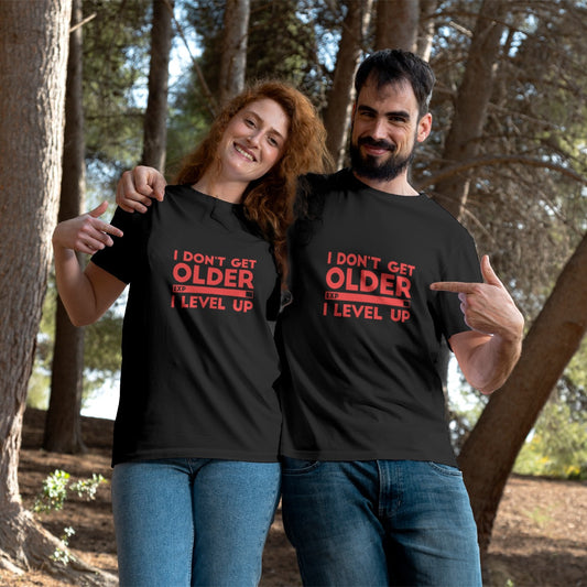 I Don't Get Older I Level Up Unisex T-Shirt