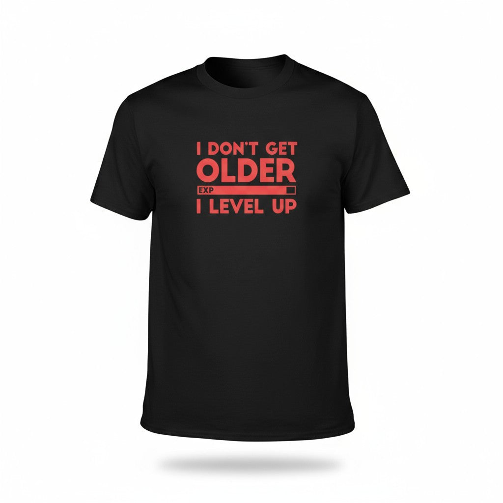 I Don't Get Older I Level Up Unisex T-Shirt